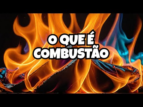 What is Combustion? Understand it quickly and easily!