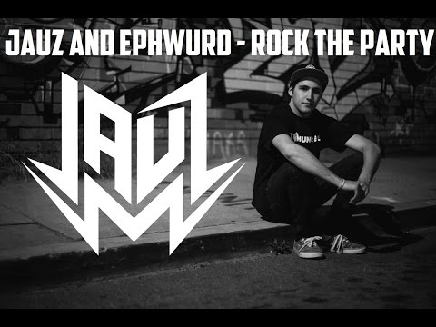 Jauz and Ephwurd  - Rock The Party