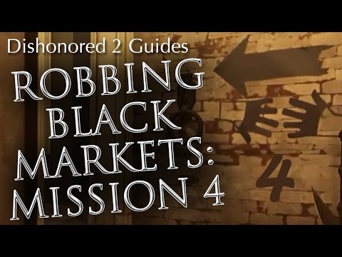 Dishonored 2: Robbing the Mission 4 Black Market Shop (The Clockwork Mansion)