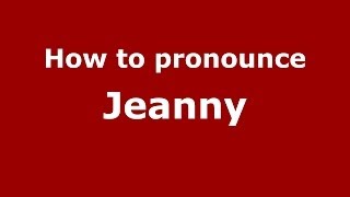 How to pronounce Jeanny