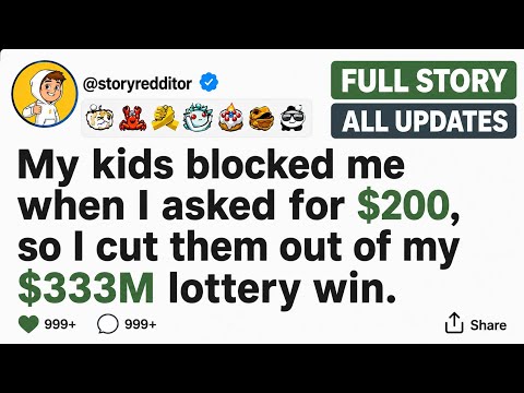 My kids blocked me when I asked for$200......