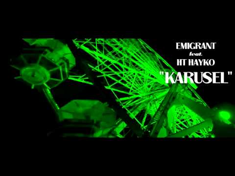 Эmigrant feat  HT Hayko   Karusel