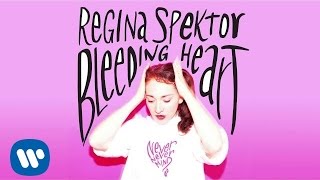 Regina Spektor - "Bleeding Heart" [Official Audio]