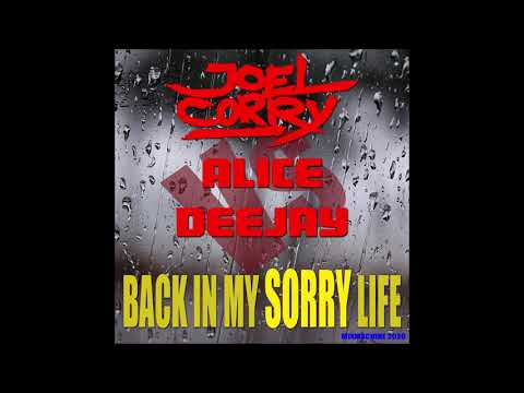 Joel Corry Vs Alice Deejay - Back In My Sorry Life (Mixmachine Mashup)