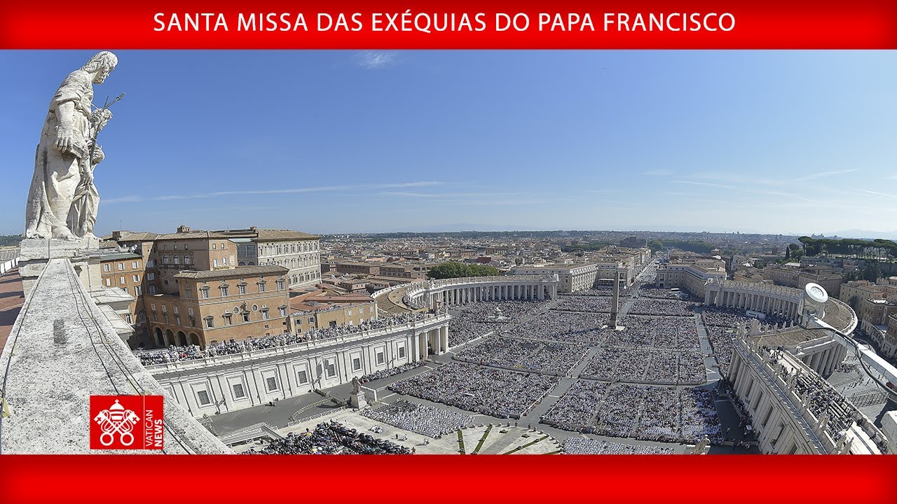 Santa Missa das Exéquias do Papa Francisco, 26 de abril de 2025