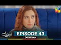Dooriyan Episode 43