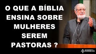 AUGUSTUS NICODEMUS - O QUE A BÍBLIA ENSINA SOBRE MULHERES SEREM PASTORAS ?