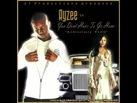 Ayzee - You Don't Have To Go Home ( Anniversary Remix ).wmv