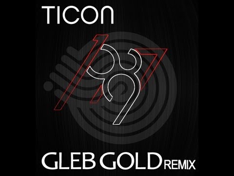 TICON - 1987 (GLEB GOLD REMIX)