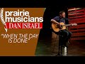 Dan Israel "When The Day Is Done"
