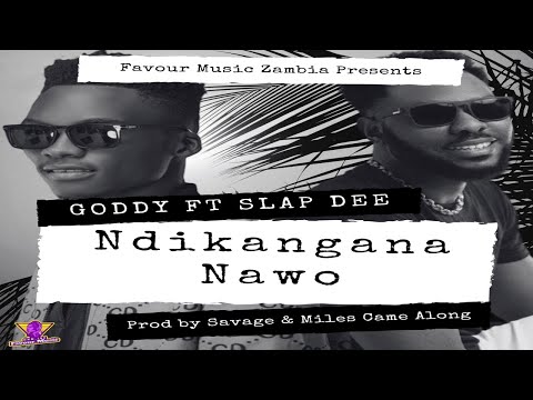 Goddy Zambia - Ndikangana Nawo featuring Slapdee