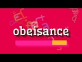 HOW TO PRONOUNCE OBEISANCE