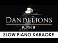 Ruth B - Dandelions - Slowed Piano Karaoke  Instrumental Cover with Lyrics