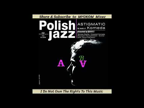 Komeda Quintet - Astigmatic 1967 Mix