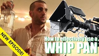 Cinematography For Directors [Ep 4 - How To Use Whip Pans]