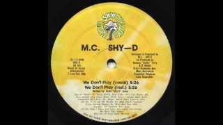 MC Shy D - We Don't Play