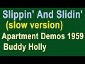 BUDDY HOLLY INFO 25 - 4 versions (1959,1963) of - Slippin' And Slidin' (Slow) - Apartment Demos
