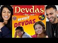DEVDAS : The Revisit | Only Desi | REACTION!!