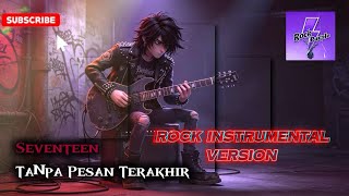 Download lagu Rock Version Cover | Tanpa Pesan Terakhir - Seventeen mp3