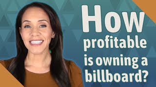 How profitable is owning a billboard?