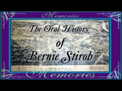 Bernie Stiroh Oral History of Duryea, PA Pt 1