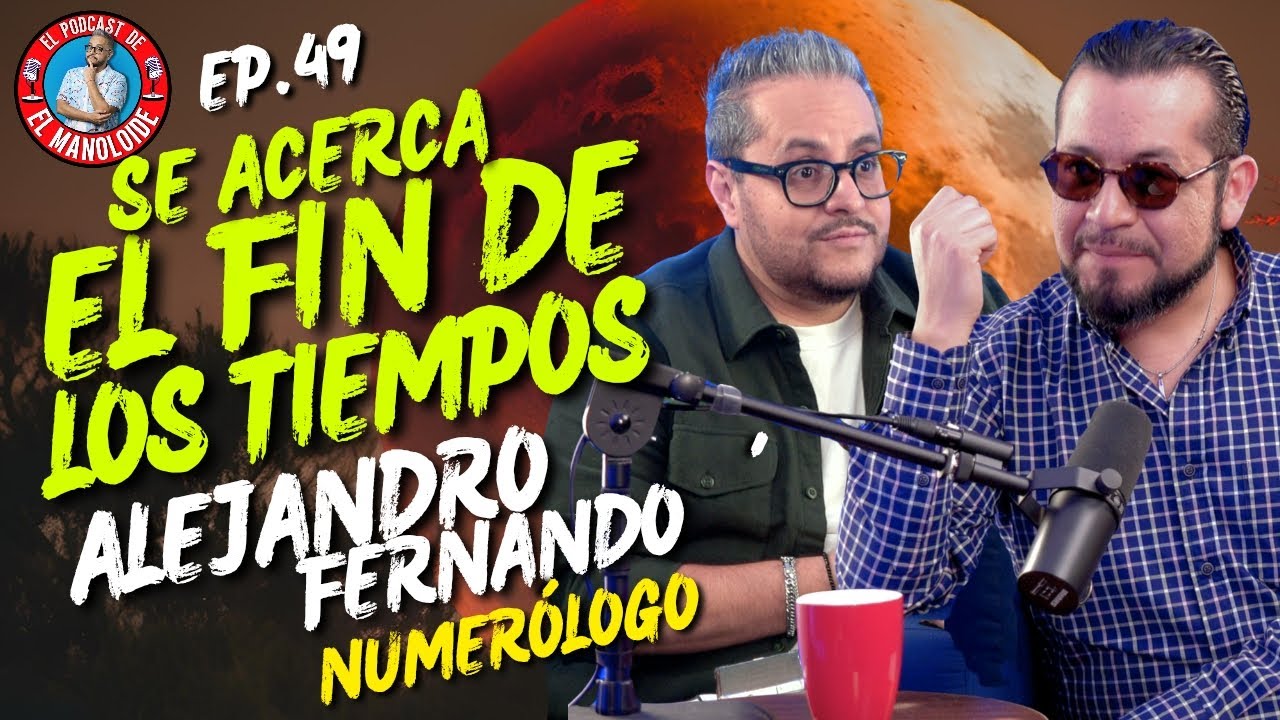 ALEJANDRO FERNANDO NUMERÓLOGO ¿Estamos Listos Para Un Nuevo Orden Mundial? / EP. 49 EL MANOLOIDE