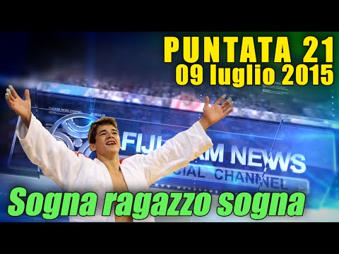 FIJLKAM NEWS 21 - Sogna ragazzo sogna