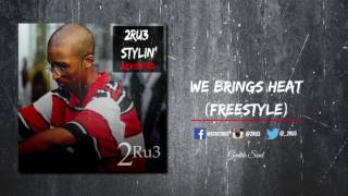 2Ru3 - We Brings Heat (Freestyle) [Official Audio]