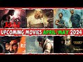 Biggest Upcoming Movies In April & May Month 2024 | Upcoming Big Bollywood & South Indian Films 2024