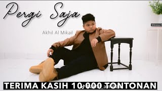 Download lagu Pergi Saja - Akhil Al Mikail [ ] mp3