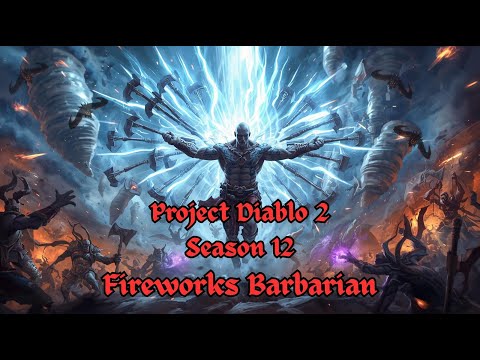 Project Diablo 2 | Season 12 | Fireworks Barbarian
