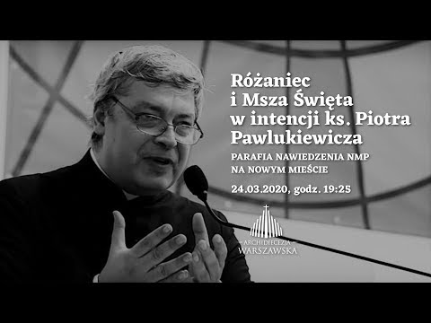 Różaniec i Msza św. w intencji ks. Piotra Pawlukiewicza