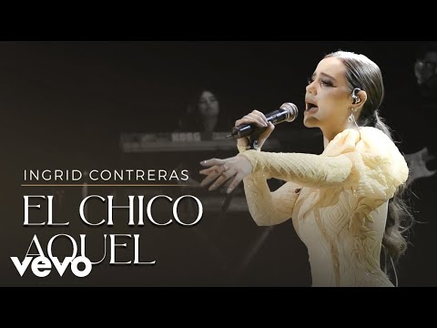Ingrid Contreras - El Chico Aquel