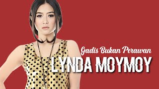 Download lagu Lynda MoyMoy - Gadis Bukan Perawan | Lirik mp3