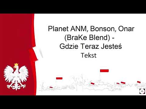 Planet ANM, Bonson, Onar (BraKe Blend) - Gdzie Teraz Jesteś. Tekst