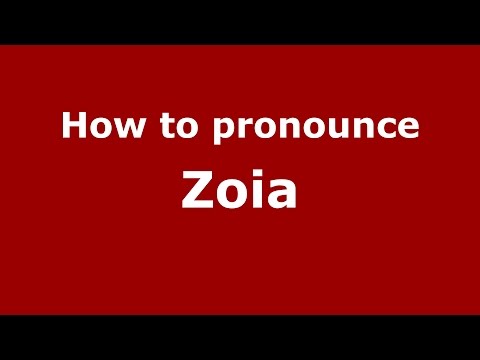 How to pronounce Zoia