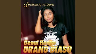 Download lagu DENAI HANYO URANG BIASO mp3