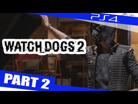 WATCH DOGS 2 Gameplay Walkthrough Part 2 [1080p HD PS4] - Walkthrough Gameplay