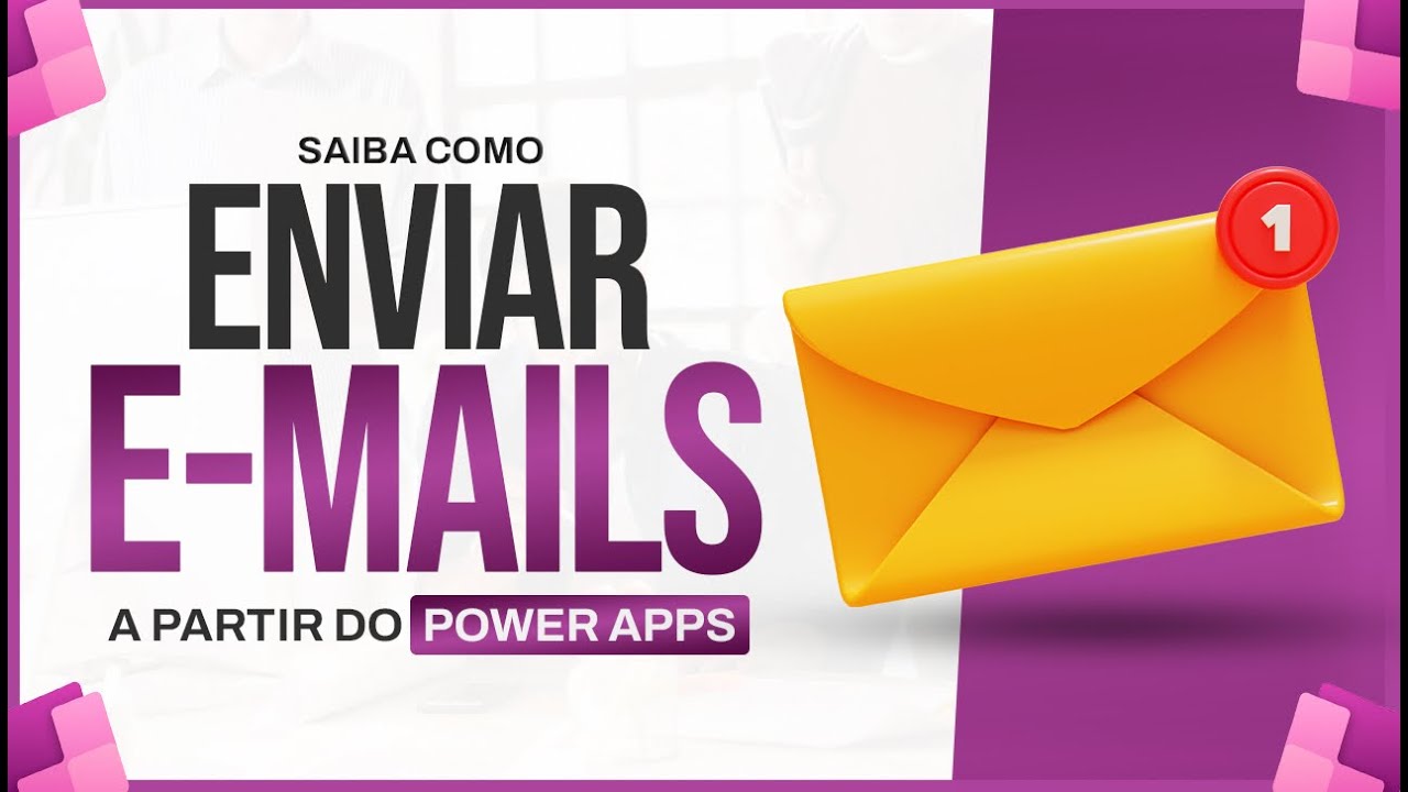 Aprenda a Enviar E-mails a Partir do Power Apps