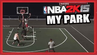 My Park NBA 2K15 - MEET ME AT THE RIM!| NBA 2K15 My Park 3 on 3 Gameplay