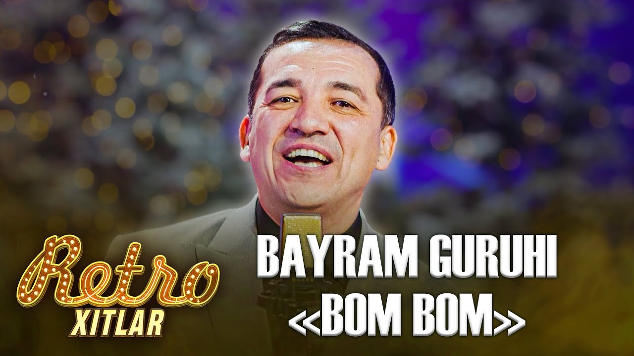Retro Xitlar - BAYRAM GURUHI | BOM-BOM