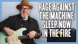 Rage Against The Machine Sleep Now In The Fire Guitar Lesson + Tutorial