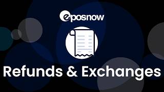 How to Process Refunds & Exchanges | Epos Now Tutorial