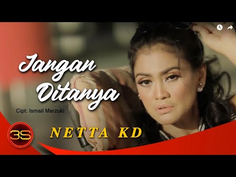 Netta KD - Jangan Ditanya [Official Music Video]