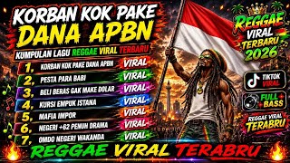 Download lagu REGGAE VIRAL 2026 | Korban Kok Pake Dana APBN - Kumpulan Lagu Reggae Kritik Sosial mp3 Download lagu REGGAE VIRAL 2026 | Korban Kok Pake Dana APBN - Kumpulan Lagu Reggae Kritik Sosial mp3