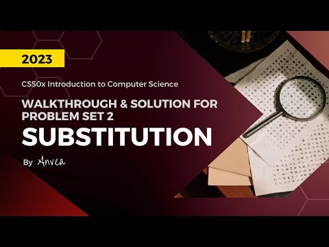 [2023] CS50 - (Week 2) Substitution (More) Solution | Walkthrough & Guide for Beginners | By Anvea