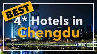 🔴 Best 4 star Hotels in Chengdu, China