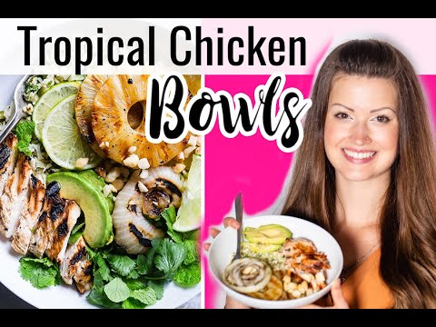 Grilled Tropical Chicken Bowls | A Healthy Summer Dinner