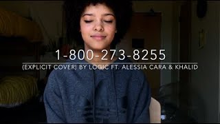 1-800-273-8255 (explicit cover) By Logic feat. Alessia Cara &amp; Khalid