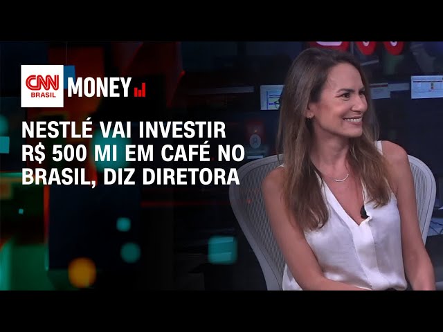 Nestlé vai investir R$ 500 mi em café no Brasil | Fechamento de Mercado